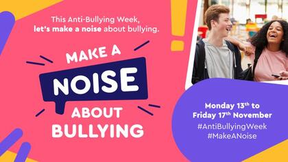 Anti-Bullying Week 2023 - Make a Noise about Bullying